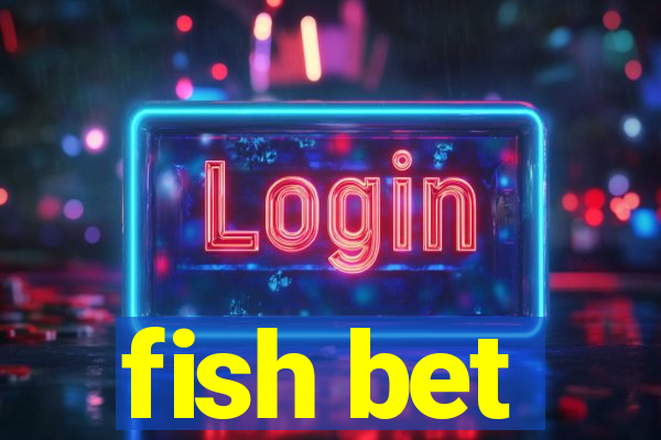 fish bet